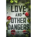 Love and Other Dangers: A Dystopian Romance Anthology