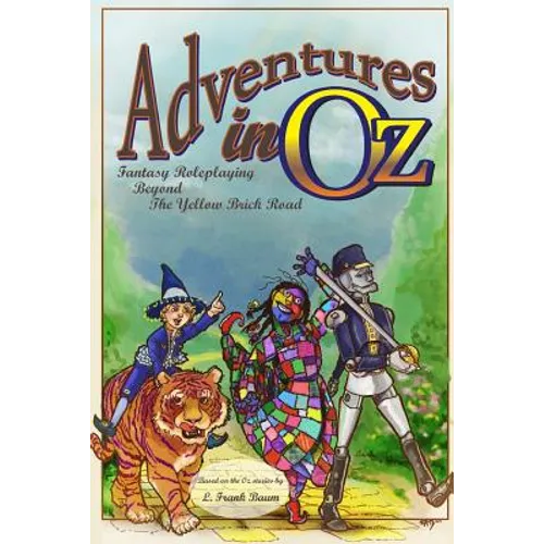 Adventures in Oz: Fantasy Roleplaying Beyond The Yellow Brick Road