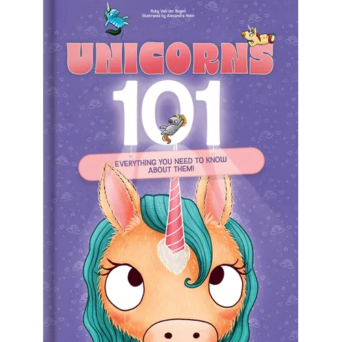 Unicorns 101: Everything You Need to Know about Unicorns Magical Unicorn Picture Book for Kids Ages 4-7: Rainbow Facts & Birthday Gift for Girls