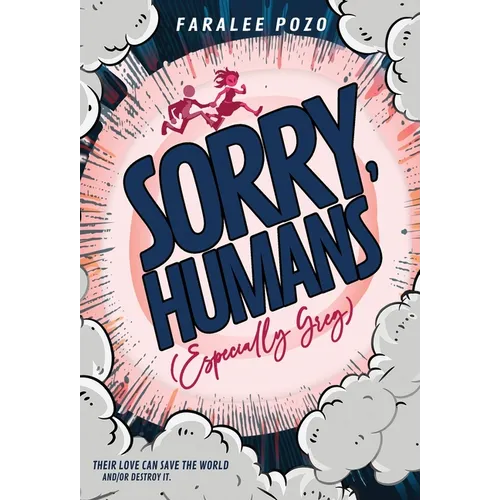 Sorry, Humans (Especially Greg)