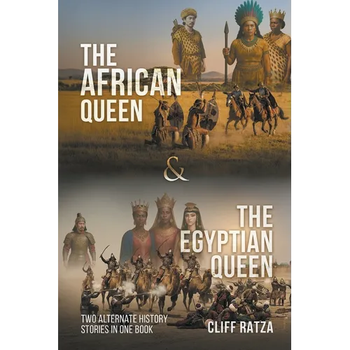 The African Queen & The Egyptian Queen: Two Alternate History Stories in One Book