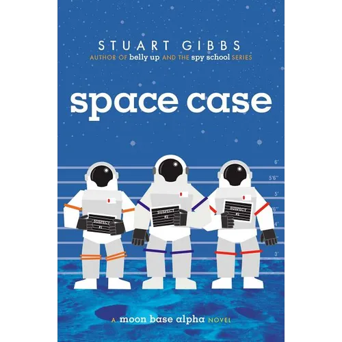 Space Case: A Moon Base Alpha Novel