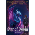 Star Of Doom: Dragons of Romania - Book 3