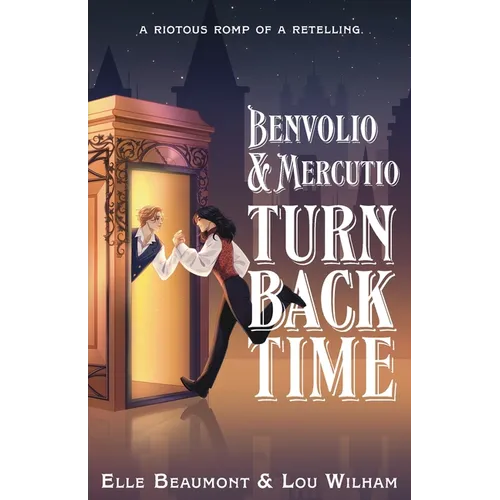 Benvolio & Mercutio Turn Back Time