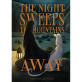 The Night Sweeps the Mountains Away