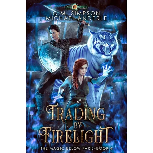 Trading By Firelight: The Magic Below Paris Book 4 - Paperback