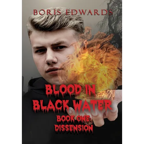 Blood in Black Water: Book One: Dissension
