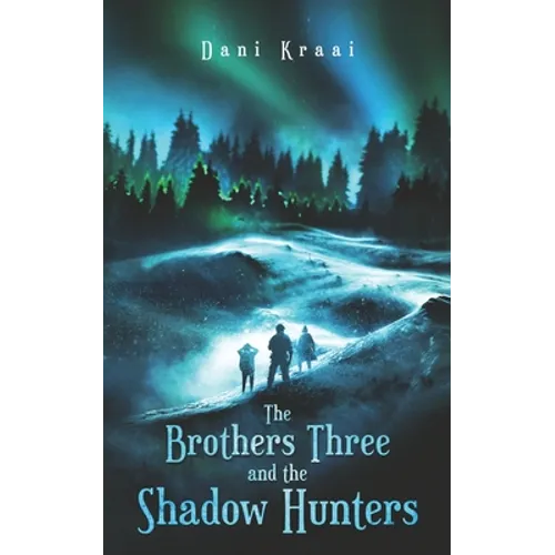 The Brothers Three: and the Shadow Hunters