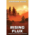 Rising Flux: A Prequel Novella to The Flux Catastrophe