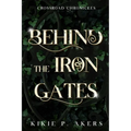 Crossroad Chronicles Behind the Iron Gates