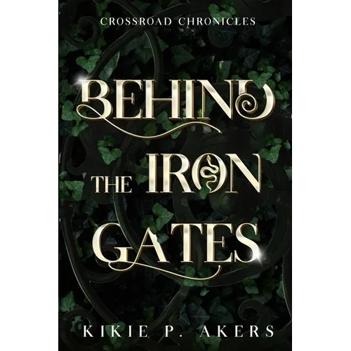 Crossroad Chronicles Behind the Iron Gates