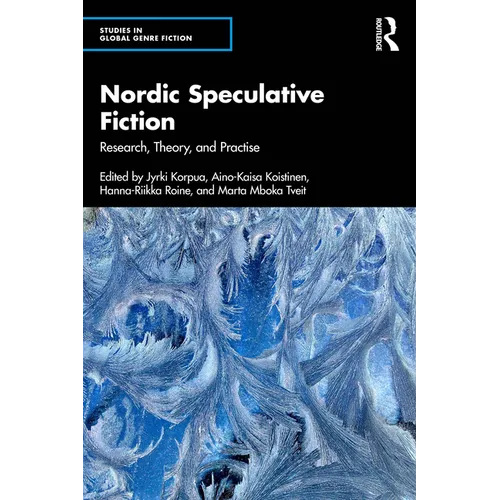 Nordic Speculative Fiction: Research, Theory, and Practise