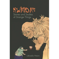 Kwaidan: Stories and Studies of Strange Things