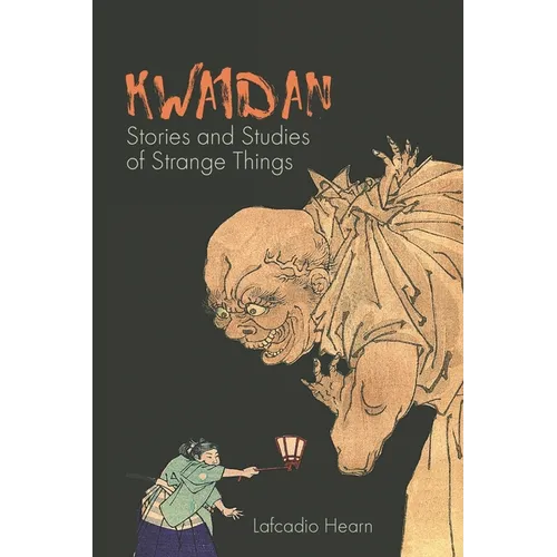 Kwaidan: Stories and Studies of Strange Things