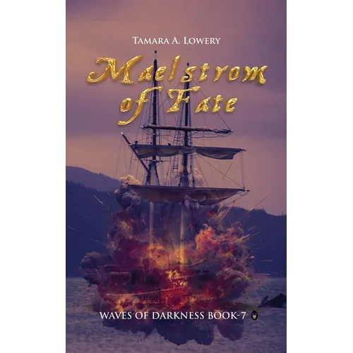 Maelstrom of Fate: Waves of Darkness Book 7