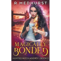 Magically Bonded: An Urban Fantasy Novel