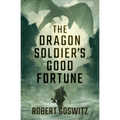 The Dragon Soldier's Good Fortune
