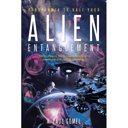 Alien Entanglement: Panspermia to Kali Yuga