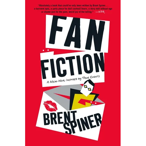 Fan Fiction: A Mem-Noir: Inspired by True Events