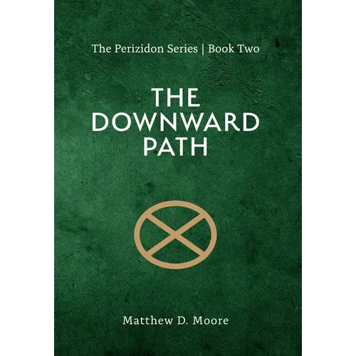 The Downward Path - The Perizidon Series