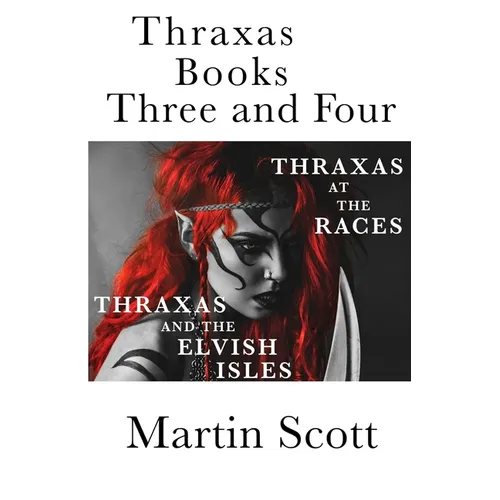 Thraxas Books Three and Four: Thraxas at the Races & Thraxas and the Elvish Isles