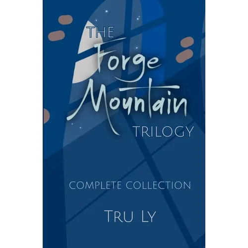 Forge Mountain Trilogy: Complete Collection