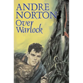 Over Warlock by Andre Norton, Science Fiction, Adventure