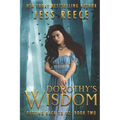 Getting Back to Oz Book 2: Dorothy's Wisdom
