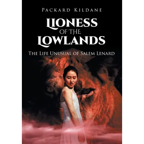 Lioness of the Lowlands: The Life Unusual of Salem Lenard