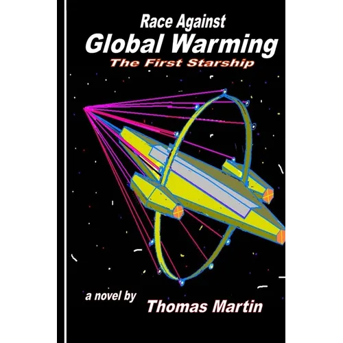 Race Against Global Warming: (The First Starship)