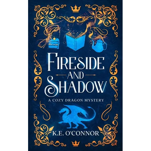 Fireside and Shadow: a cozy dragon mystery