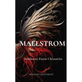 Maelstrom: Southwest Faerie Chronicles