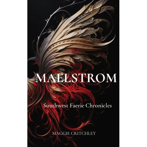 Maelstrom: Southwest Faerie Chronicles