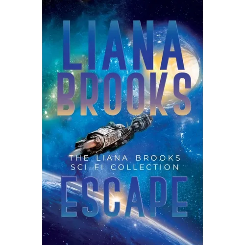 Escape: The Liana Brooks Sci Fi Collection