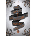 The Bind of Blood and Bonds