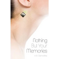 Nothing But Your Memories