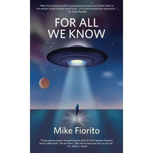 For All We Know: A UFO Manifesto