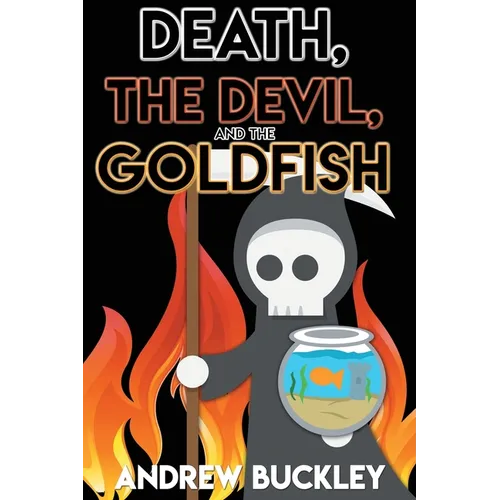 Death, the Devil, and the Goldfish