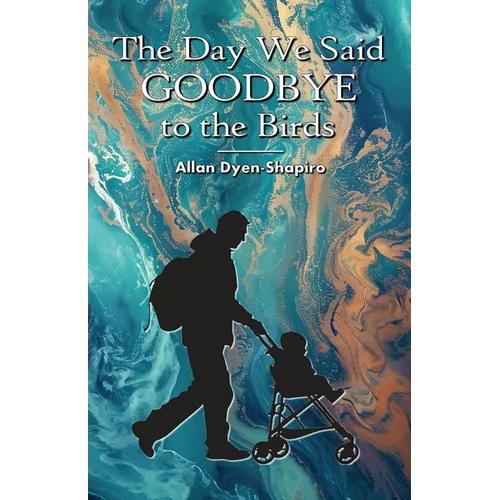 The Day We Said Goodbye to the Birds