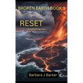 Broken Earth: RESET: A Post-Apocalyptic Disaster Thriller!