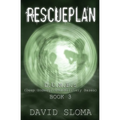 Rescueplan: D.U.M.B.s (Deep Underground Military Bases) - Book 3