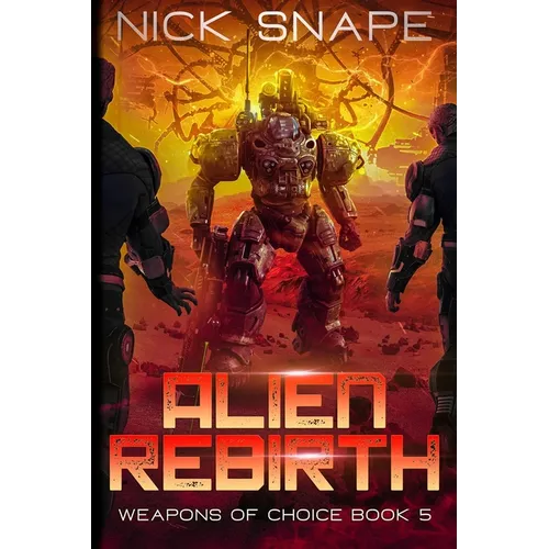 Alien Rebirth: An Alien Contact Military Sci-Fi Adventure