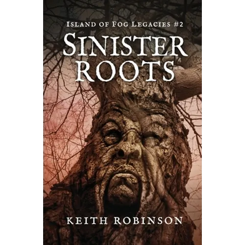 Sinister Roots (Island of Fog Legacies #2)