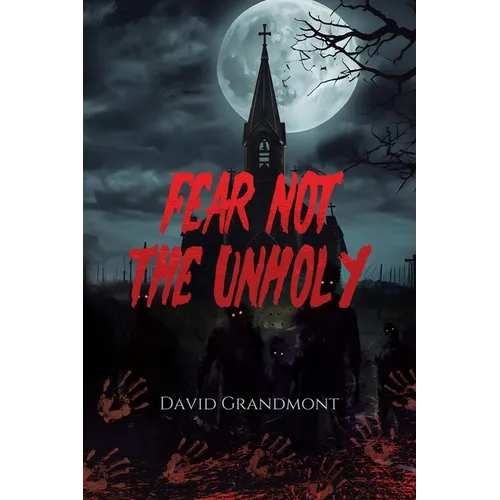 Fear Not the Unholy