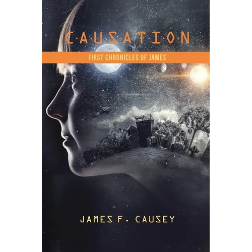 Causation: First Chronicles of James