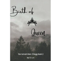 Birth of A Queen
