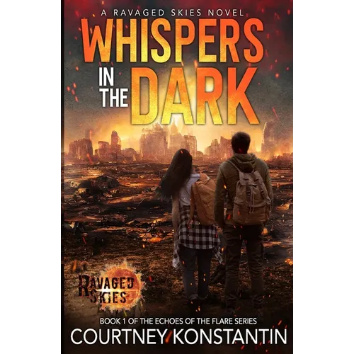 Whispers in the Dark: A Ravaged Skies EMP Post-Apocalyptic Thriller