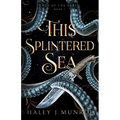 This Splintered Sea