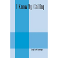 I Know My Calling