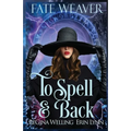 To Spell & Back: A Cozy Fantasy Series